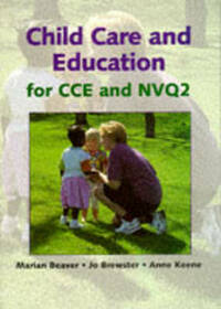 Child Care and Education for CCE and NVQ 2