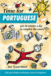 Time for Portuguese: The Quick Holiday and Business Course for Beginners (Time for Languages Book & Tape)