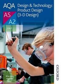 AQA A Level Design and Technology: Product Design (3-D Design) (Aqa Design for a Level)