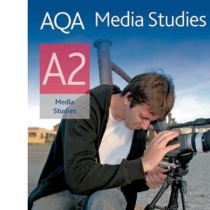 AQA Media Studies A2: Student's Book (Aqa Media Studies for A2)