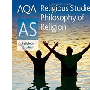 AQA A Level Religious Studies: AS Philosophy of Religion