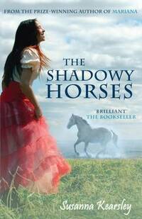 Shadowy Horses, The