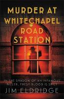 Murder at Whitechapel Road Station