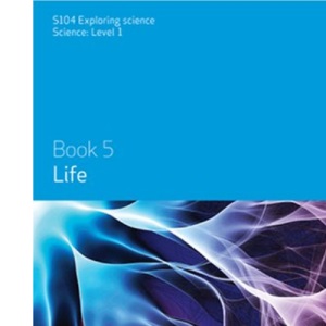 Life (S104 Exploring Science, Book 5)