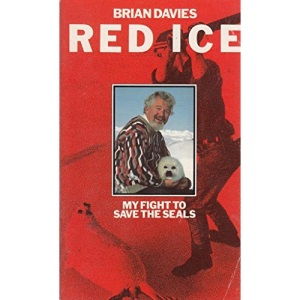 Red Ice: My Fight to Save the Seals