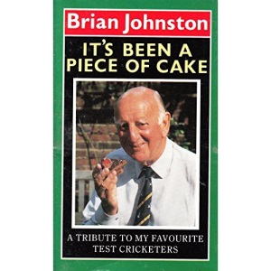 It's Been a Piece of Cake: Tribute to My Favourite Test Cricketers