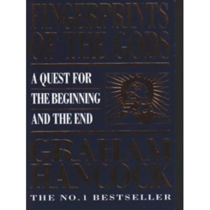 Fingerprints of the Gods: A Quest for the Beginning and the End
