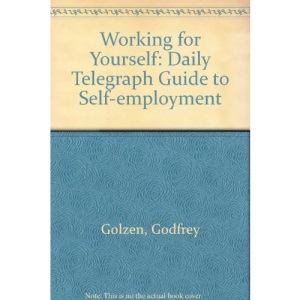Working for Yourself: "Daily Telegraph" Guide to Self-employment