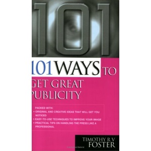 101 Ways to Get Great Publicity