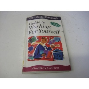 Working for Yourself: "Daily Telegraph" Guide to Self-employment