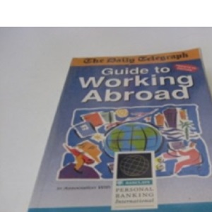 "Daily Telegraph" Guide to Working Abroad
