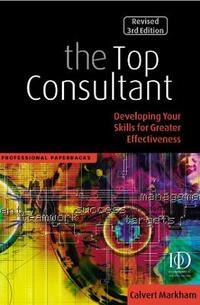 The Top Consultant: Developing Your Skills for Greater Effectiveness (Professional Paperbacks)
