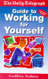 Guide to Working for Yourself ("Daily Telegraph" guides)
