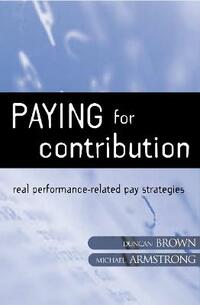 Paying for Contribution: Real Performance-related Pay Strategies