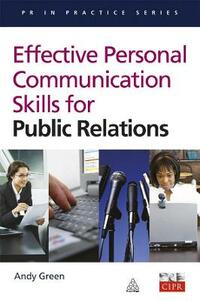 Effective Personal Communication Skills For Public Relations (PR In Practice)