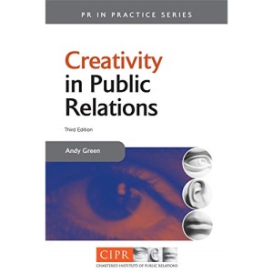 Creativity in Public Relations (PR In Practice)