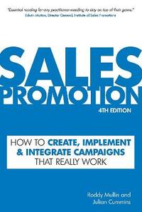 Sales Promotion: How to Create, Implement and Integrate Campaigns that Really Work