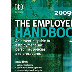 The Employer's Handbook 2009-10: An Essential Guide to Employment Law, Personnel Policies and Procedures