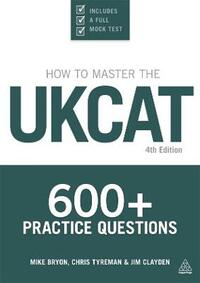 How To Master The UKCAT: 600+ Practice Questions