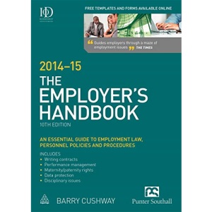 The Employer's Handbook 2014-15: An Essential Guide to Employment Law, Personnel Policies and Procedures