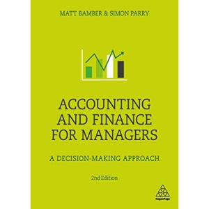 Accounting and Finance for Managers: A Decision-Making Approach