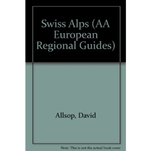 Swiss Alps (AA European Regional Guides)