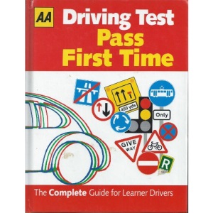 AA Driving Test. Pass First Time. The Complete Guide for Learner Drivers.
