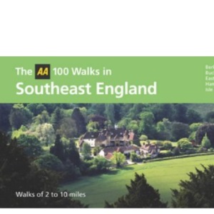 AA 100 Walks in South East England (AA 100 Best Walks in S.)