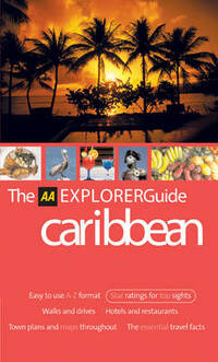 AA Explorer Caribbean (AA Explorer Guides S.)