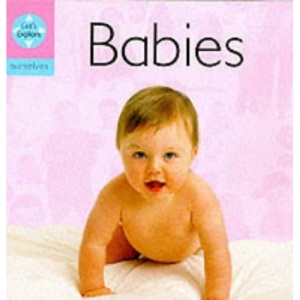 Babies (Lets Explore: Ourselves)