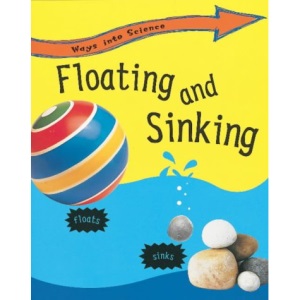 Floating and Sinking (Ways into Science)