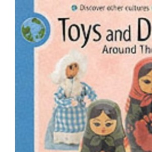 Toys and Dolls Around The World: 2 (Discover Other Cultures)