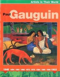 Paul Gaugin (Artists in their World)