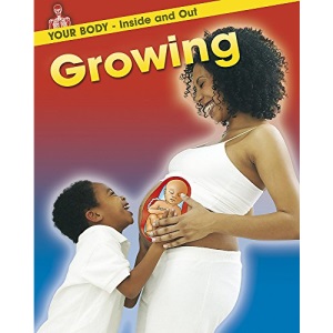 Growing (Your Body: Inside and Out)
