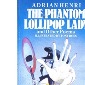 The Phantom Lollipop Lady and Other Poems