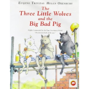 The Three Little Wolves and the Big Bad Pig
