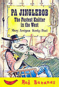 Pa Jinglebob, the Fastest Knitter in the West (Red Banana Books)