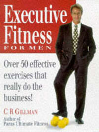 Executive Fitness: Over 50 Effective Exercises That Really Do the Business