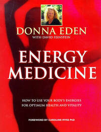 Energy Medicine: How to Use Your Body's Energies for Optimum Health and Vitality