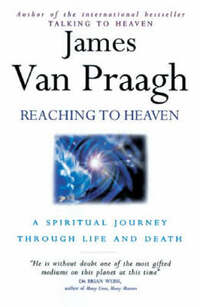 Reaching to Heaven: A Spiritual Journey Through Life and Death