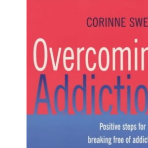 Overcoming Addiction: Positive Steps for Breaking Free of Addiction and Building Self-esteem