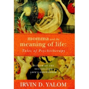 Momma and the Meaning of Life: Tales of Psychotherapy