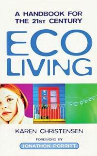 Eco Living: A Handbook for the 21st Century