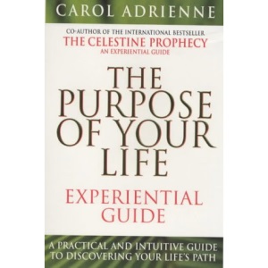 Purpose of Your Life Experiential Guide: A Practical and Intuitive Guide to Discovering Your Life's Path