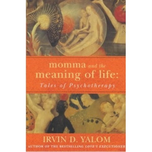 Momma and the Meaning of Life: Tales of Psychotherapy