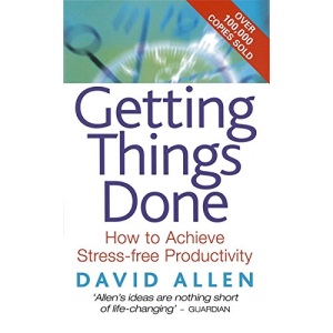 Getting Things Done: How to Achieve Stress-free Productivity