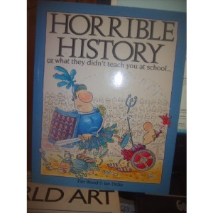 Horrible History or what they didn't teach yu in school (Information Books)