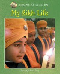 My Sikh Life (Looking at Religion)