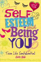 Teen Life Confidential: Self-Esteem and Being YOU