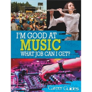 I'm Good At: Music What Job Can I Get?